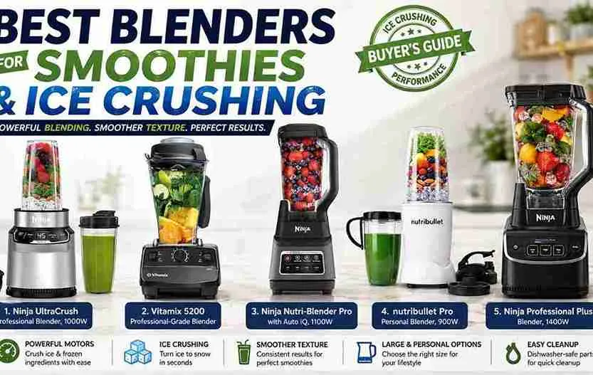 Best Blenders for Smoothies and Ice Crushing